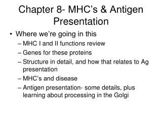 Chapter 8- MHC’s &amp; Antigen Presentation
