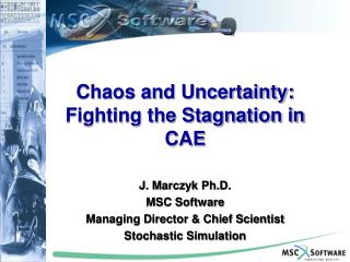 Chaos and Uncertainty: Fighting the Stagnation in CAE