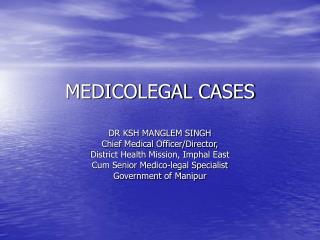 MEDICOLEGAL CASES