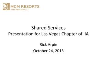 Shared Services Presentation for Las Vegas Chapter of IIA