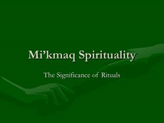 Mi’kmaq Spirituality