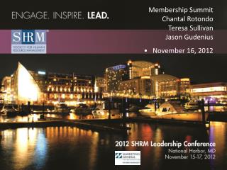 Membership Summit Chantal Rotondo Teresa Sullivan Jason Gudenius • November 16, 2012