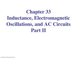 Chapter 33 Inductance, Electromagnetic Oscillations, and AC Circuits Part II