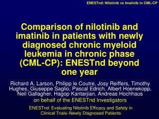 ENESTnd: Evaluating Nilotinib Efficacy and Safety in Clinical Trials–Newly Diagnosed Patients