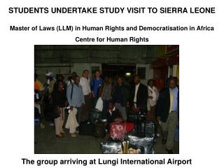 STUDENTS UNDERTAKE STUDY VISIT TO SIERRA LEONE