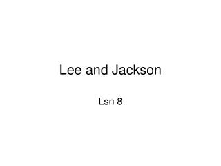 Lee and Jackson