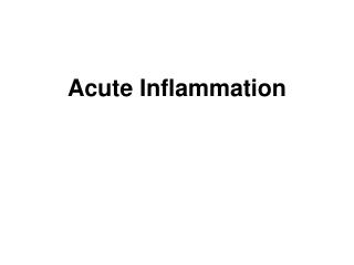 Acute Inflammation