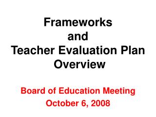 Frameworks and Teacher Evaluation Plan Overview