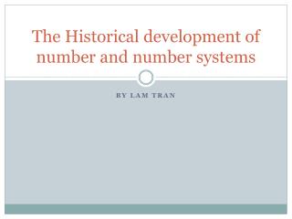 The Historical development of number and number systems