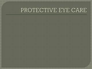 PROTECTIVE EYE CARE