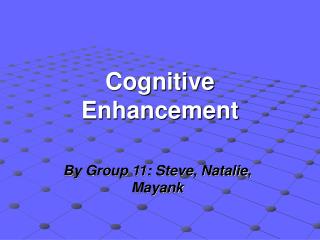 Cognitive Enhancement