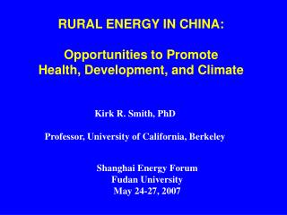 Kirk R. Smith, PhD Professor, University of California, Berkeley