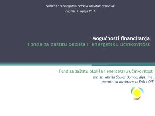 Mogućnosti financiranja Fonda za zaštitu okoliša i energetsku učinkovitost