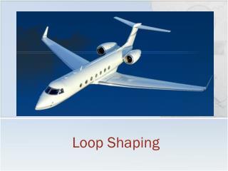 Loop Shaping