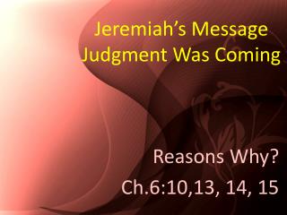 Jeremiah’s Message Judgment Was Coming