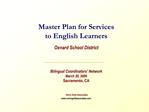 Master Plan for Services to English Learners Oxnard School District Bilingual Coordinators Network March 20, 2009 S