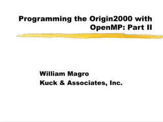 Programming the Origin2000 with OpenMP: Part II