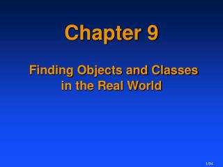 Chapter 9 Finding Objects and Classes in the Real World