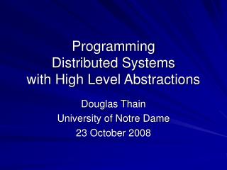 Programming Distributed Systems with High Level Abstractions