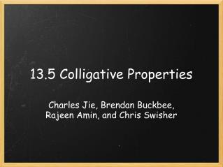 13.5 Colligative Properties