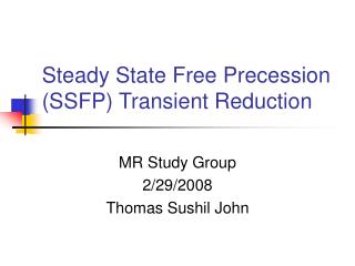Steady State Free Precession (SSFP) Transient Reduction