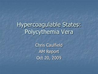 Hypercoagulable States: Polycythemia Vera