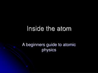 Inside the atom