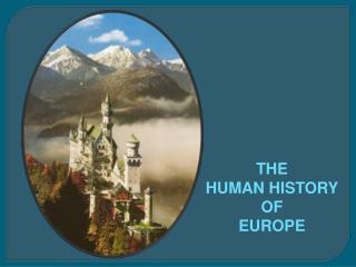 THE HUMAN HISTORY OF EUROPE