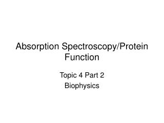 Absorption Spectroscopy/Protein Function