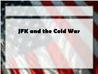 JFK and the Cold War