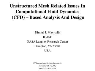 Dimitri J. Mavriplis ICASE NASA Langley Research Center Hampton, VA 23681 USA