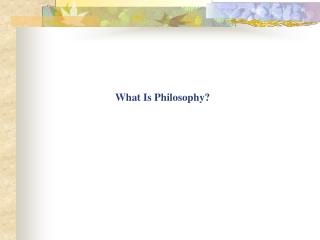 What Is Philosophy?