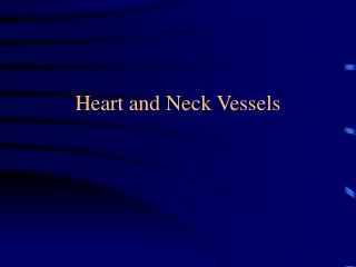 Heart and Neck Vessels
