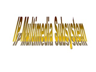 IP Multimedia Subsystem