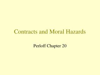 Contracts and Moral Hazards