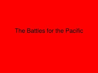 The Battles for the Pacific