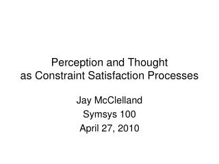 Perception and Thought as Constraint Satisfaction Processes