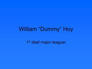 William “Dummy” Hoy
