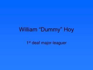 William “Dummy” Hoy