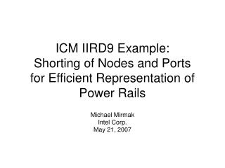 ICM IIRD9 Example: Shorting of Nodes and Ports for Efficient Representation of Power Rails