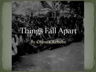 Things Fall Apart