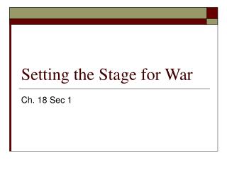 Setting the Stage for War