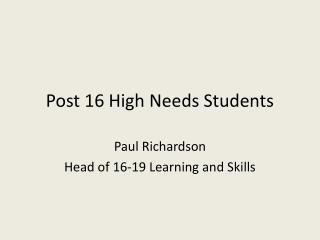 Post 16 High Needs Students