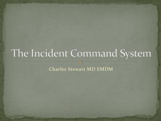 The Incident Command System