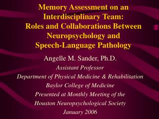 Angelle M. Sander, Ph.D. Assistant Professor Department of Physical Medicine &amp; Rehabilitation