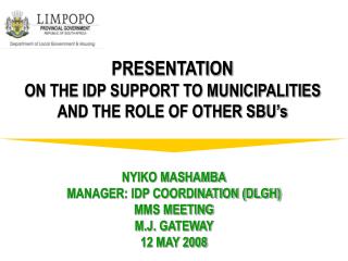 PRESENTATION ON THE IDP SUPPORT TO MUNICIPALITIES AND THE ROLE OF OTHER SBU’s