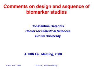 Comments on design and sequence of biomarker studies