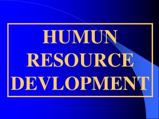 HUMUN RESOURCE DEVLOPMENT