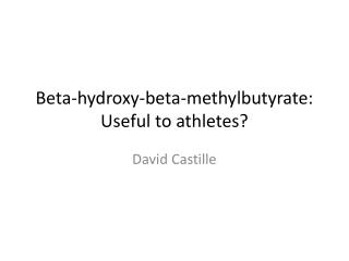 Beta- hydroxy -beta- methylbutyrate : Useful to athletes?