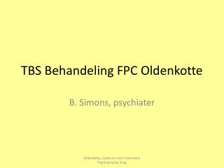 TBS Behandeling FPC Oldenkotte
